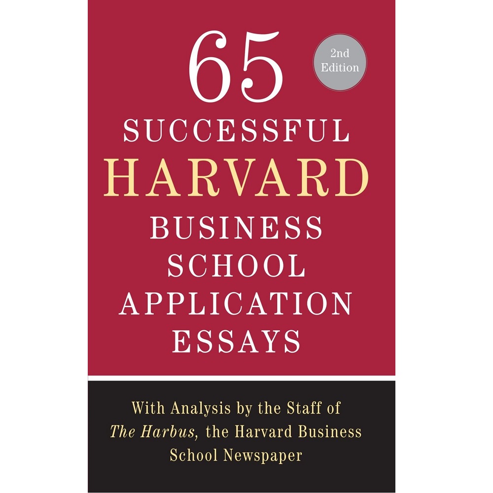65 Successful Harvard Business School Application Essays by Lauren Sullivan
