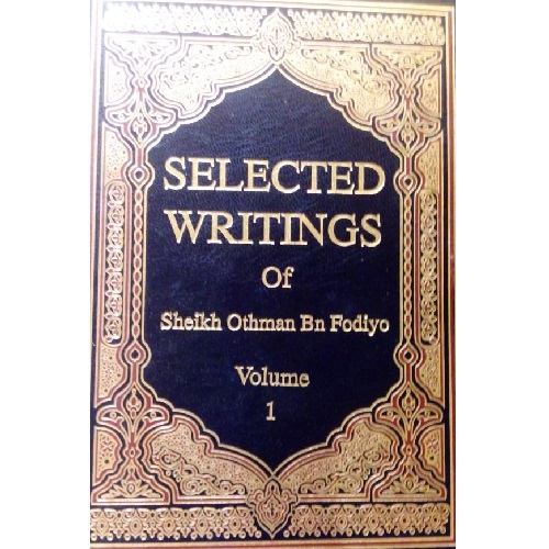Selected Writings of Sheikh Uthman bin Fodiyo (Vol 1
