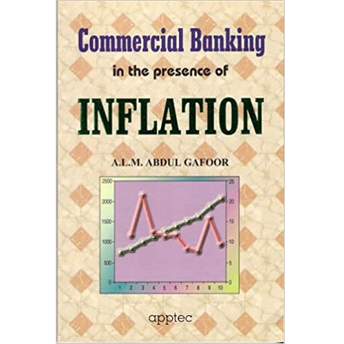 Commercial Banking in the Presence of Inflation by A.L.M.Abdul Gafoor