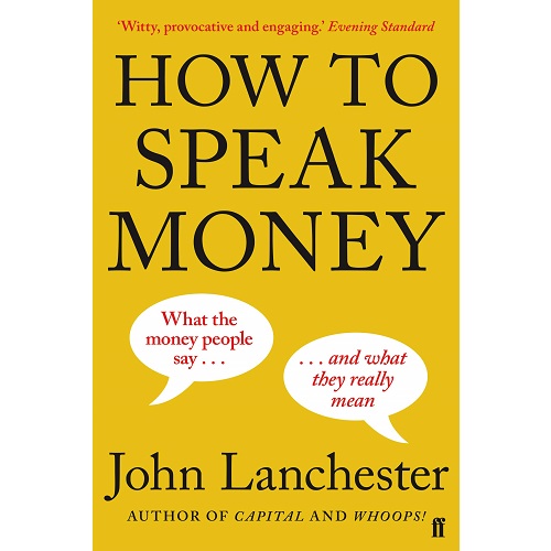 How to Speak Money by John Lanchester