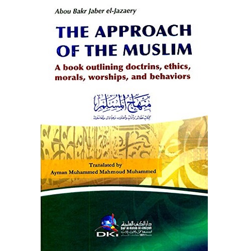 The Approach of the Muslim by Abou Bakr Jaber el-Jazaery