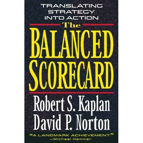 The Balanced Scorecard by Robert S. Kaplan, David P. Norton