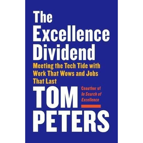 The Excellence Dividend by Tom Peters