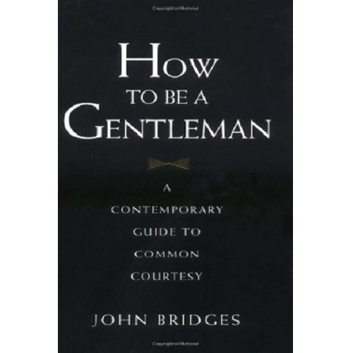 How to be a Gentleman by John Bridges and Bryan Curtis