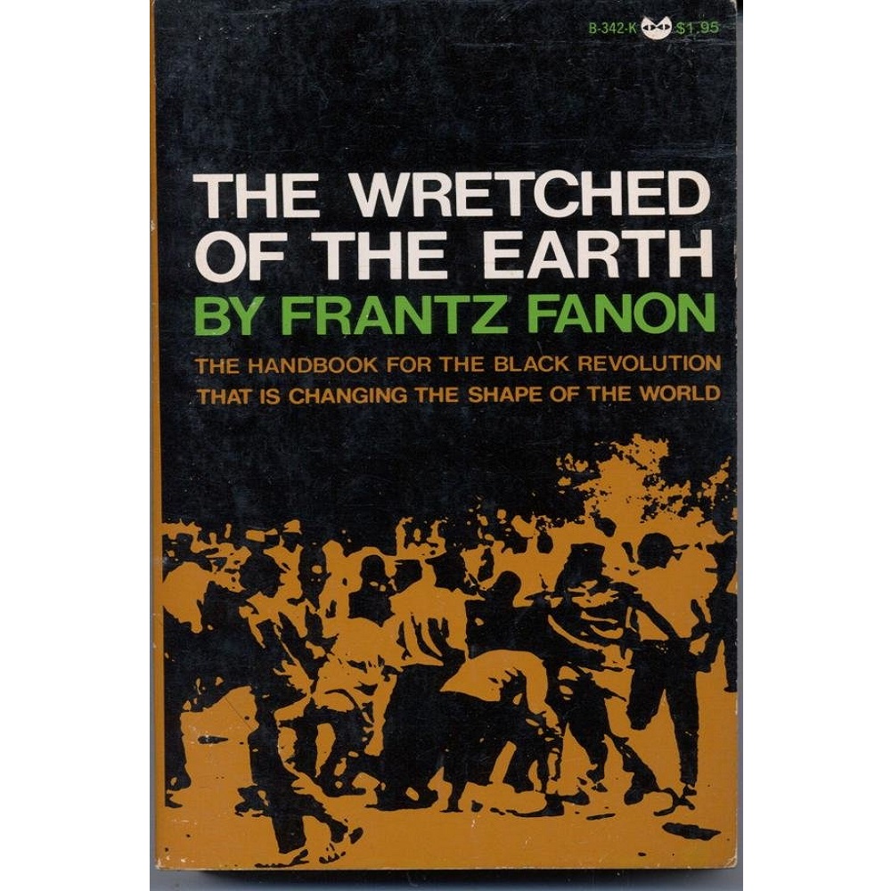 The Wretched of the Earth by Frantz Fanon