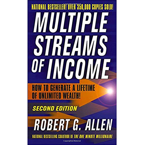 Multiple Streams of Income: How to Generate a Lifetime of Unlimited Wealth by Robert G. Allen