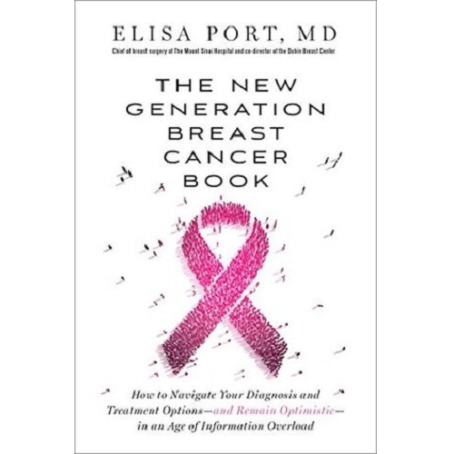 The New Generation Breast Cancer Book by Elisa Port