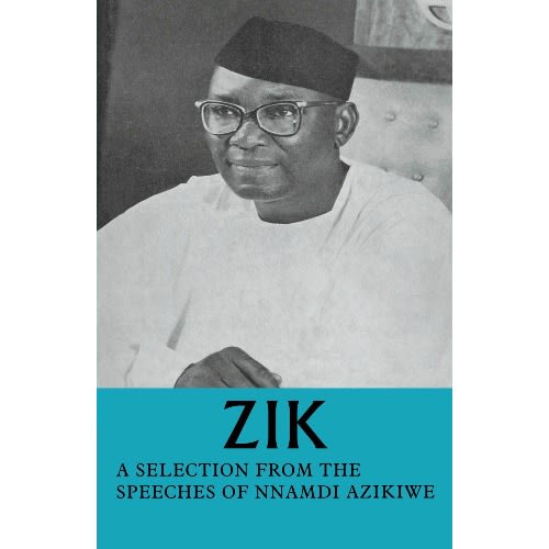 Zik: A Selection From the Speeches of Nnamdi Azikiwe