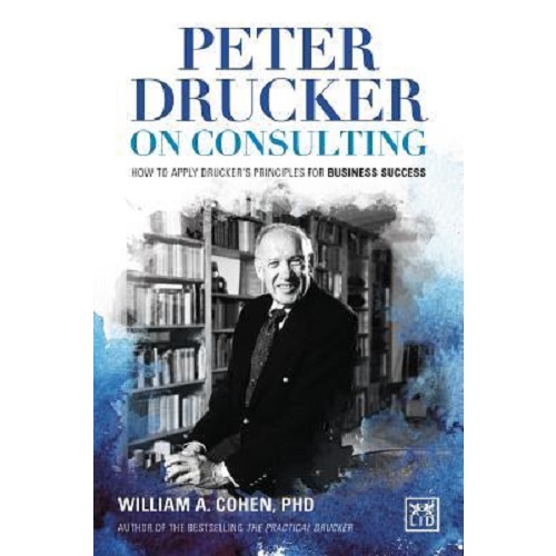 Peter Drucker on Consulting by William A. Cohen