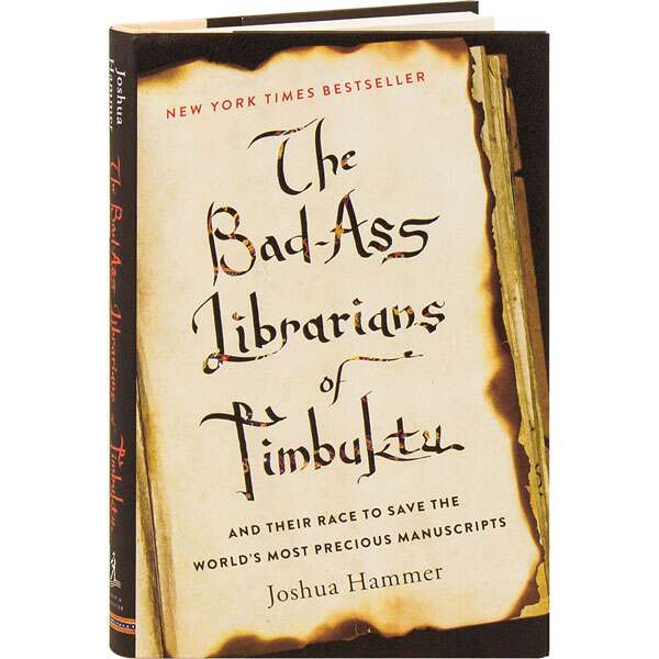 The Bad-Ass Librarians of Timbuktu by Joshua Hammer