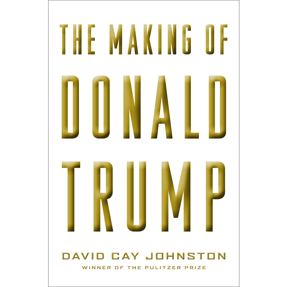 The Making of Donald Trump by David Cay Johnston