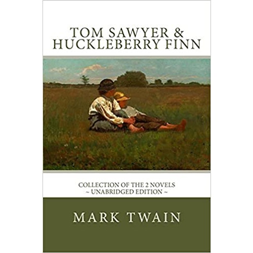 Tom Sawyer and Huckleberry Finn - by Mark Twain