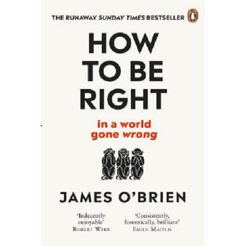 How To Be Right… in a World Gone Wrong by James O'Brien