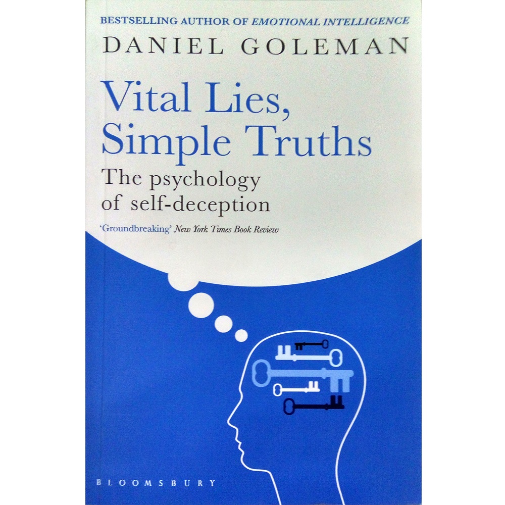 Vital Lies, Simple Truths: The Psychology of Self-Deception by Daniel Goleman