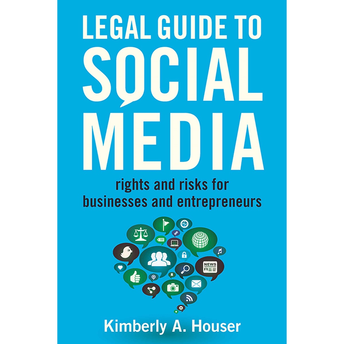 Legal Guide to Social Media By Kimberly A. Houser