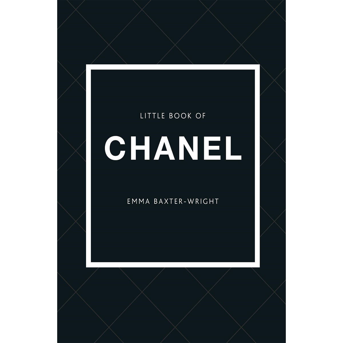 The Little Book of Chanel by Emma Baxter-Wright