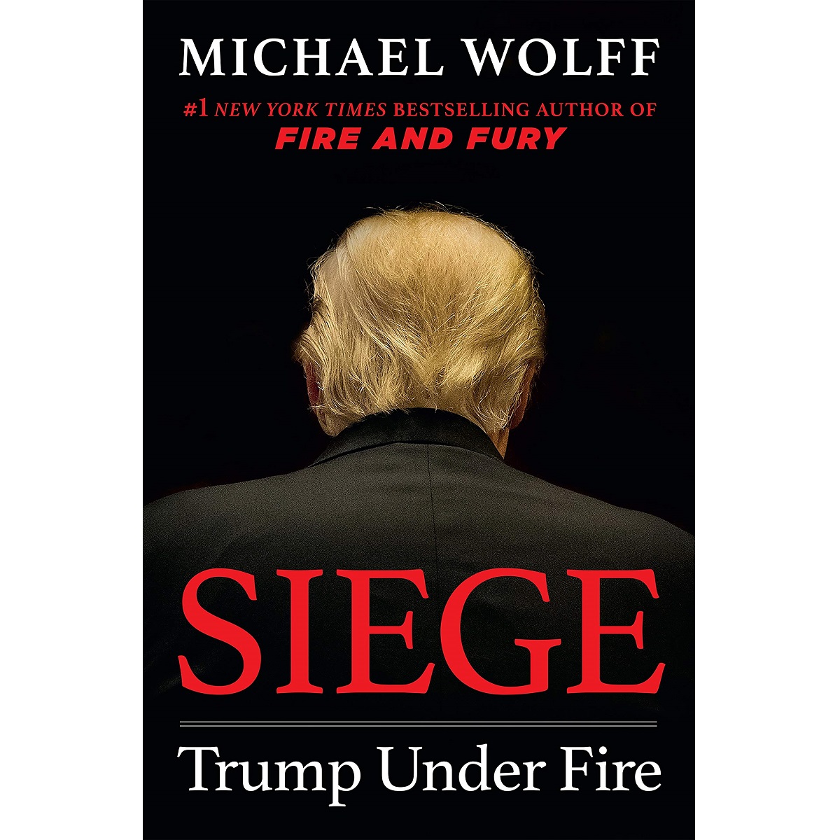 Siege: Trump Under Fire by Michael Wolff