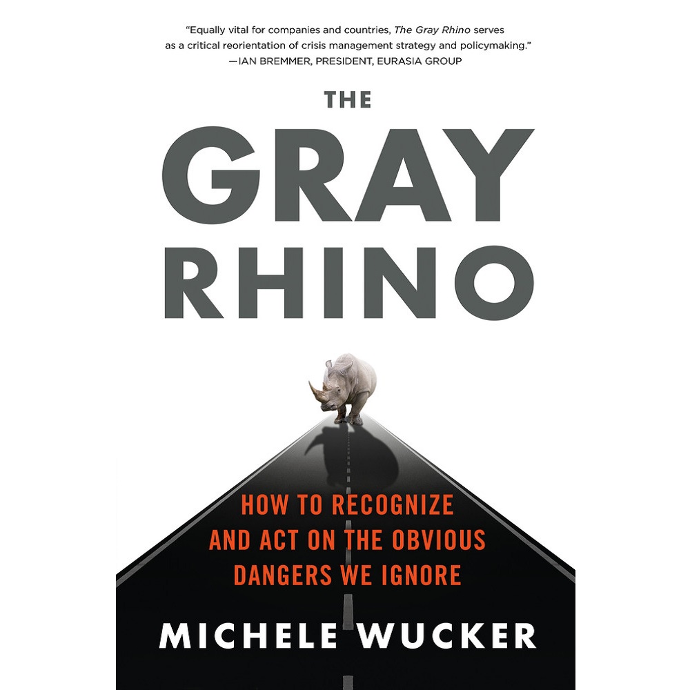 The Gray Rhino By Michele Wucker