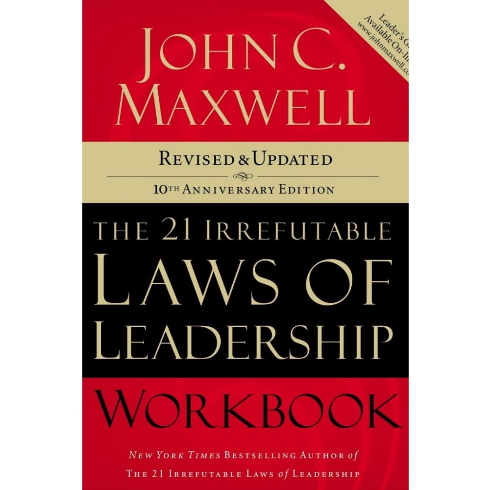 The 21 Irrefutable Laws of Leadership [Workbook] By John C Maxwell