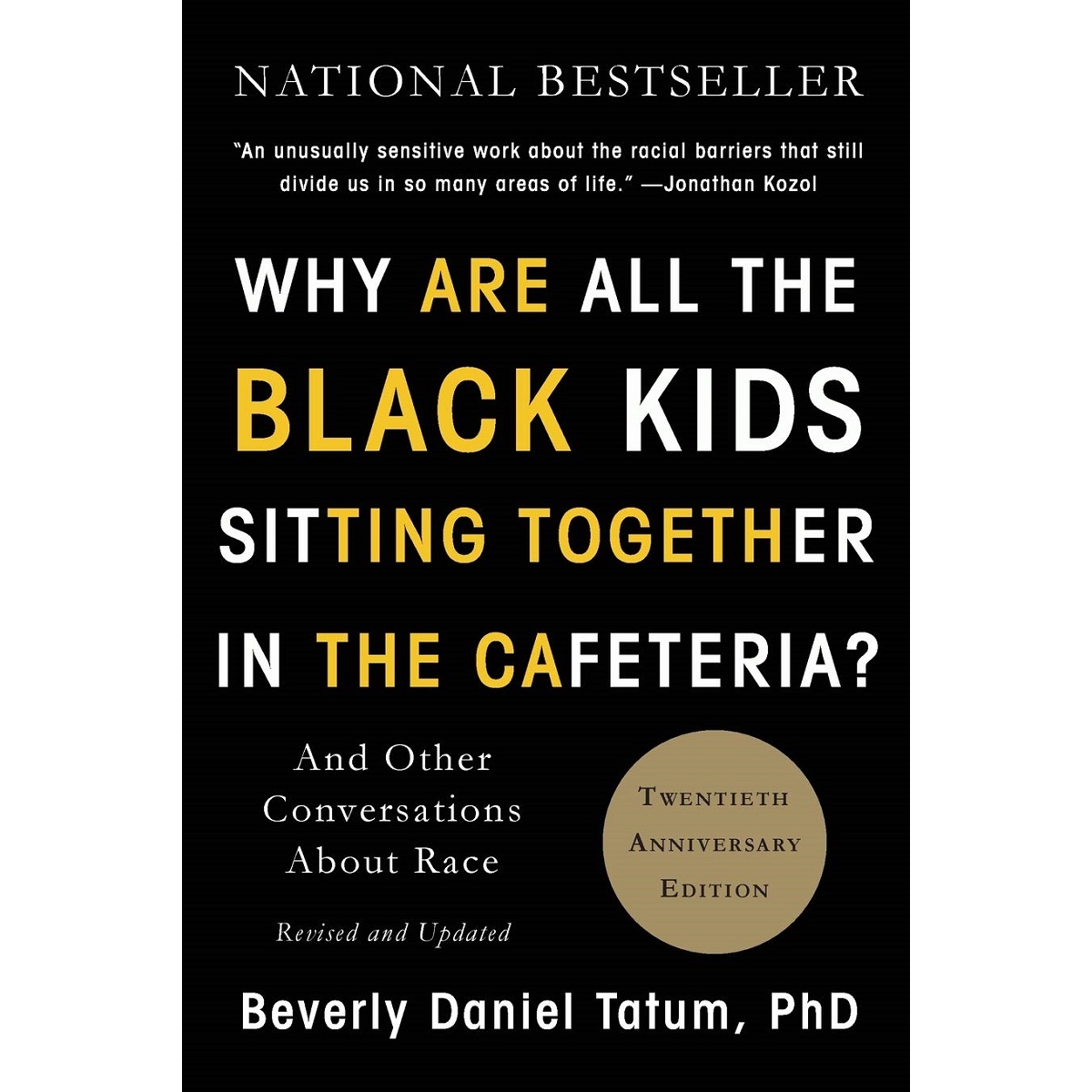 "Why Are All The Black Kids Sitting Together in the Cafeteria?": A Psychologist Explains the Development of Racial Identity by Beverly Daniel Tatum