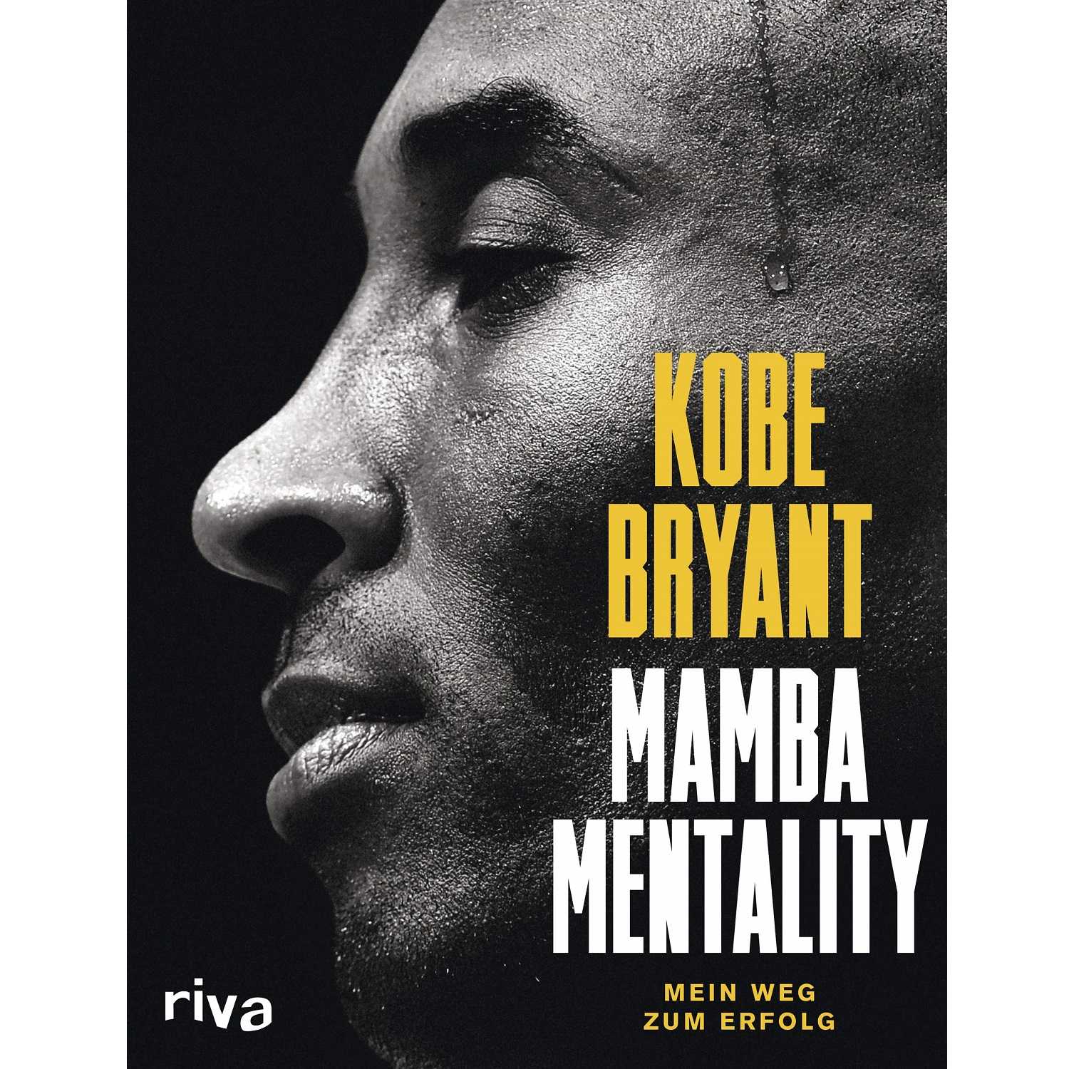 The Mamba Mentality: How I Play By Kobe Bryant