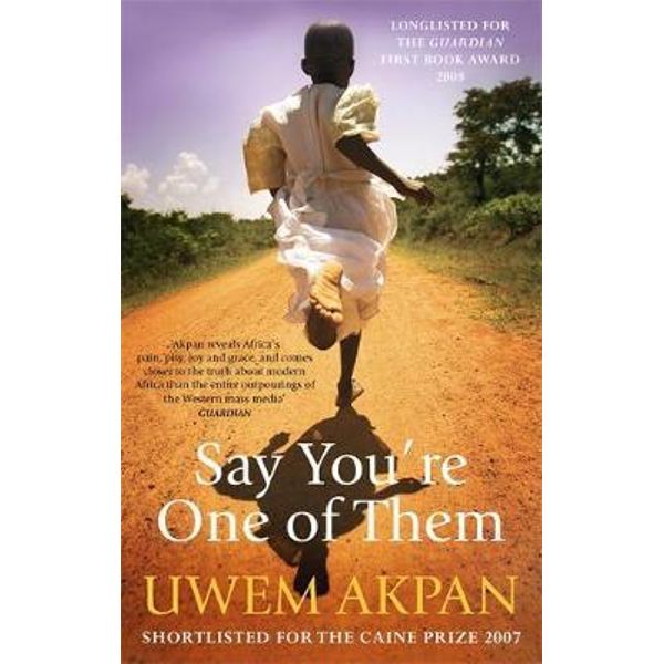 Say You're One of Them by Uwem Akpan