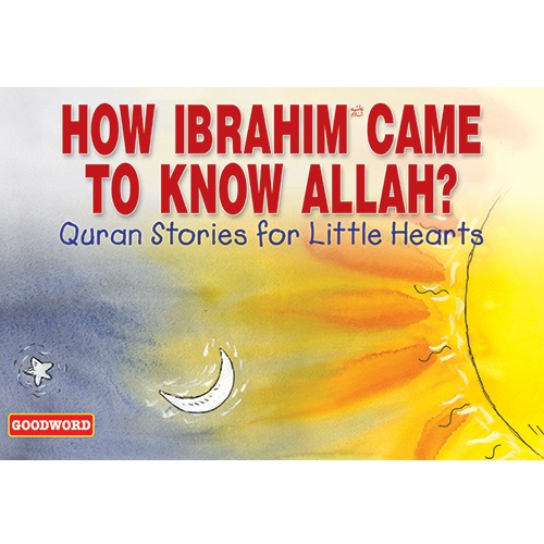 How Ibrahim Came to Know Allah? By Saniyasnain Khan