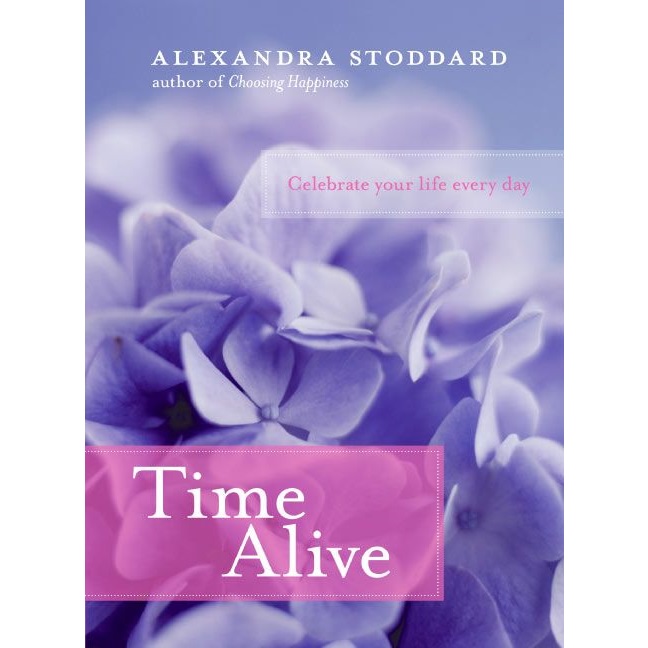 Time Alive By Alexandra Stoddard