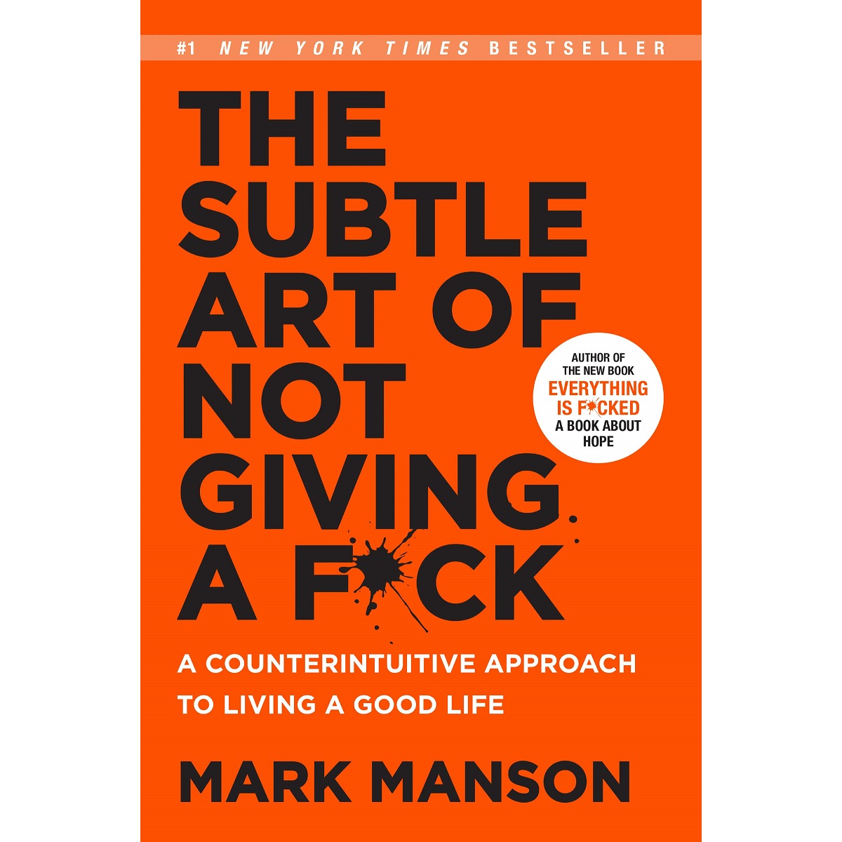 The Subtle Art of Not Giving a F*ck By Mark Manson