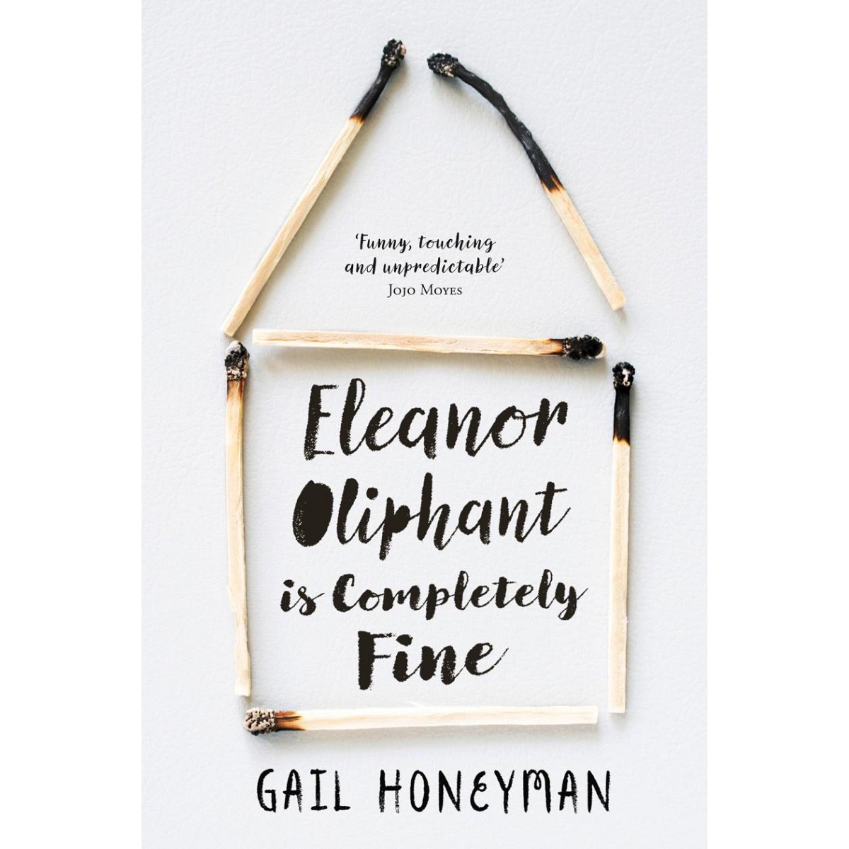 Eleanor Oliphant Is Completely Fine By Gail Honeyman