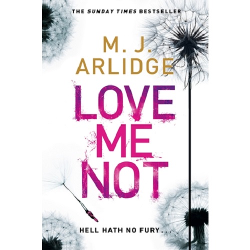 Love Me Not By M.J. Arlidge