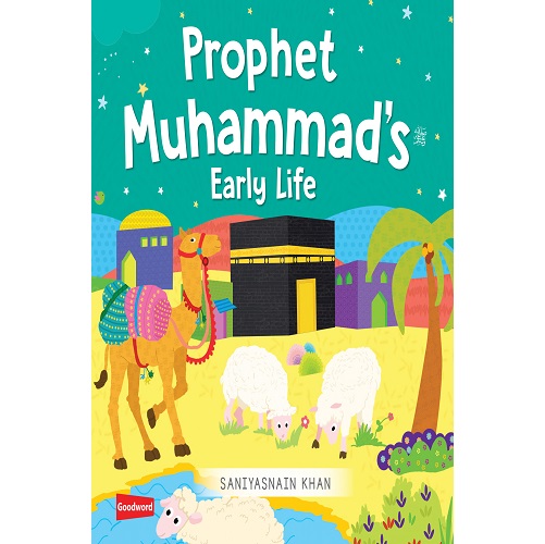 Prophet Muhammad Early Life- by Saniyasnain Khan