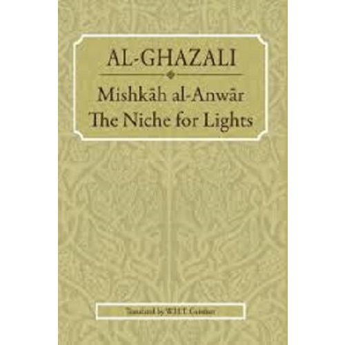 Mishkat Al-Anwar: The Niche for Lights-by Al-Ghazali