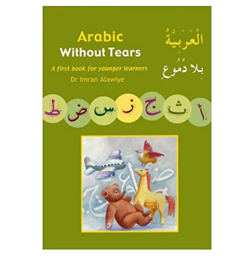 Arabic Without Tears Book 1 العربية بلا دموع by Imran H. Alawiye (Author)