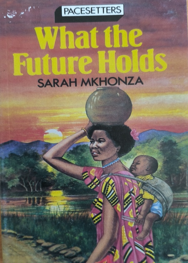 What the Future Holds by Sarah Mkhonza