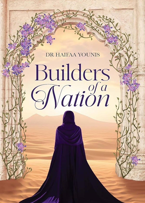 Builders Of A Nation By Dr. Haifaa Younis